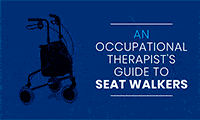 An Occupational Therapist's Guide to Seat Walkers 9