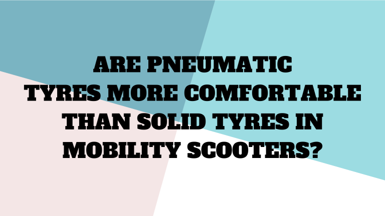 The Use Of Pneumatic Tyres In Mobility Scooters 1